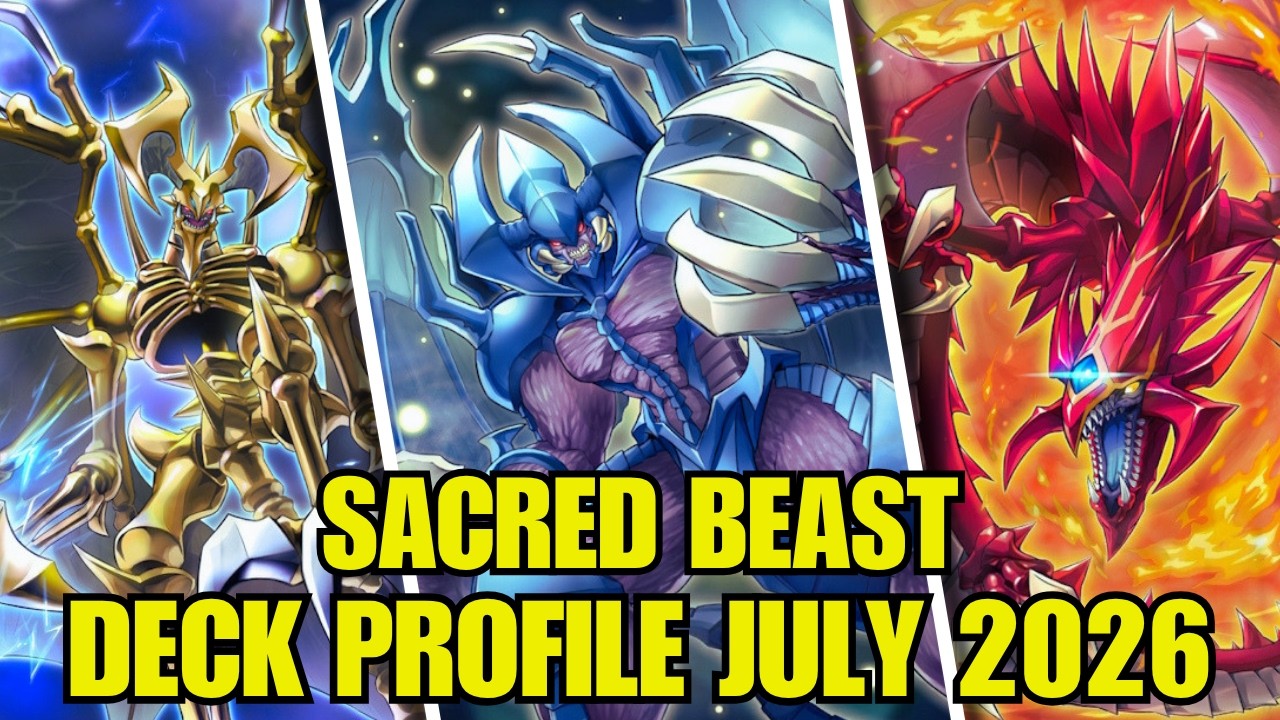 SACRED BEAST DECK PROFILE (JULY 2026) YU-GI-OH - YouTube