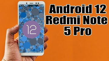 Install Android 12 on Redmi Note 5 Pro (LineageOS 19) - How to Guide!