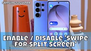How To Enable / Disable 'Swipe For Split Screen' On Samsung Galaxy S26 Ultra
