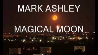 Video thumbnail of "Mark Ashley - Magical Moon"