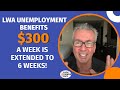 LWA Unemployment Benefits of $300 A Week Has Been Extended To 6 Weeks!