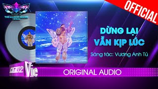 Dừng Lại Vẫn Kịp Lúc - Trung Quân | The Masked Singer Vietnam [Audio Lyrics]