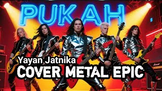 PUKAH - YAYAN JATNIKA || COVER METAL EPIC || LAGU SUNDA TERPOPULER