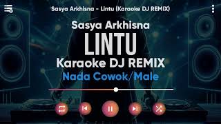 Karaoke Lintu - Sasya Arkhisna - Lintu (Versi DJ REMIX) Nada Cowok/Male - Lirik Tanpa Vokal