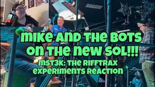 Mike and The Bots on the SOL! MST3k: The RiffTrax Experiments Reaction!