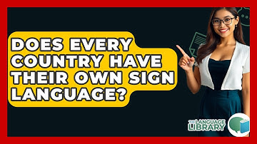 Does Every Country Have Their Own Sign Language? - The Language Library