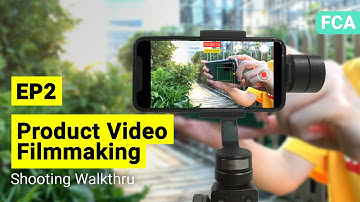 Product Video Filmmaking EP 2 - Shooting Walkthru | Filmora Creator Academy