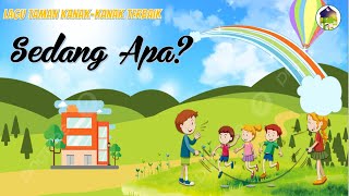 Download lagu SEDANG APA I LAGU TAMAN KANAK KANAK