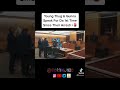 Young Thug And Gunna Talk In Court