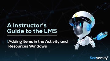 Seaversity eLearning - Adding Items in the Activity and Resources Windows