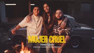 SAMI DUQUE X BANDAGA X ANTONIO HERNANDEZ - MUJER CRUEL (VIDEO OFICIAL)