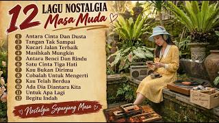 12 LAGU NOSTALGIA MASA MUDA | Lagu Lawas Penuh Kenangan | Full Album Cover