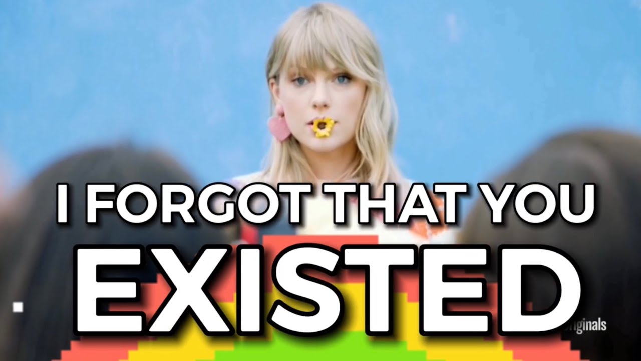 Who Is Taylor Swift's I Forgot That You Existed About