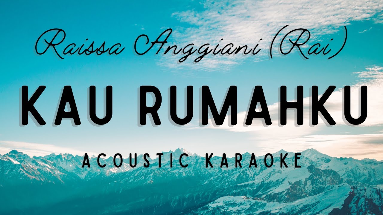 Raissa Anggiani Kau Rumahku (Acoustic Karaoke) with Lyrics YouTube