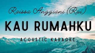 Download Lagu Raissa Anggiani - Kau Rumahku (Acoustic Karaoke) with Lyrics MP3