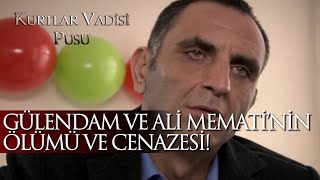 Gülendam ve Ali Memati’nin Ölümü ve Cenazesi! - Kurtlar Vadisi Pusu 105-106. Bölüm