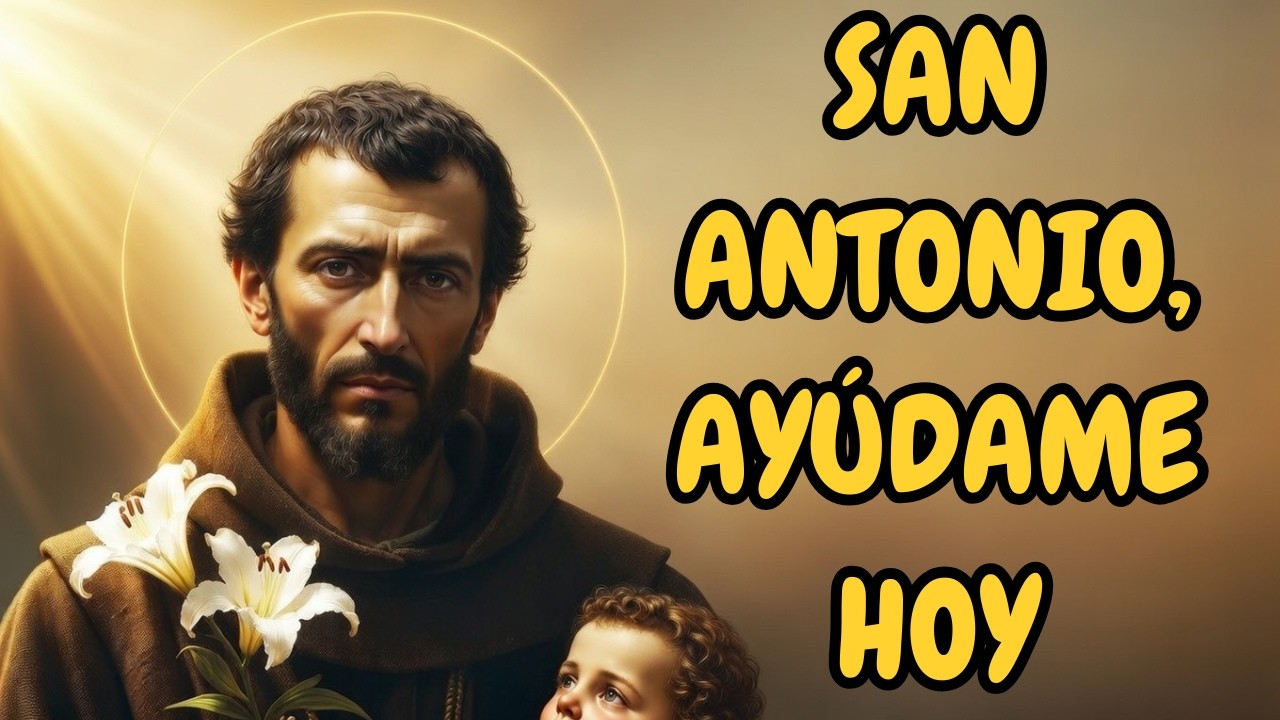 San Antonio, Ayúdame Hoy | Oración Milagrosa Para Casos Difíciles y Desesperados