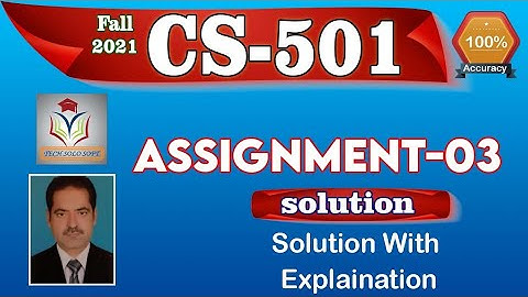 CS501 ASSIGNMENT 3 SOLUTION Fall 2021 || CS501 Assignment No. 03 Solution 2021 2022 100% Perfect