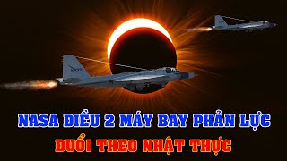 NASA điều 2 máy bay phản lực đuổi theo Nhật thực toàn phần ngày 08/04/2024 | Top thú vị |