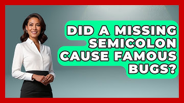 Did A Missing Semicolon Cause Famous Bugs? - Learn To Troubleshoot