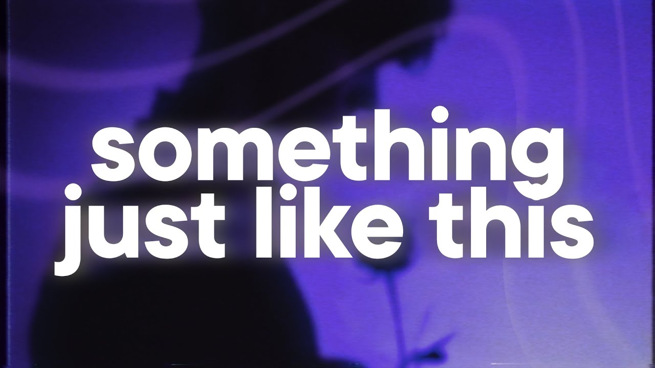 The Chainsmokers, Coldplay - Something Just Like This 💙 (slowed & reverb)