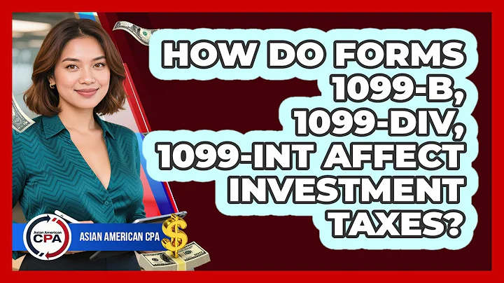 How Do Forms 1099-B, 1099-DIV, 1099-INT Affect Investment Taxes? - Asian American CPA