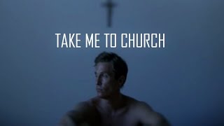 True Detective | TAKE ME TO CHURCH.