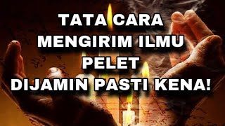 RUMUS DAN TATA CARA MENGIRIM ILMU PELET DIJAMIN KENA!