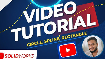 SolidWorks Sketch Tutorial: Circle, Spline & Rectangle Explained in One Video Full Beginner Tutorial