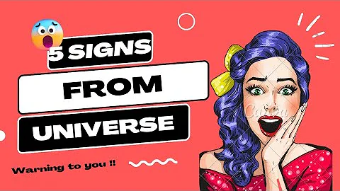 5 Warning Signs from Universe