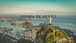 Caetano Veloso - Samba de Verão (LETRA)
