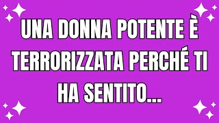 Messaggio di dio per te oggi: UNA DONNA POTENTE È TERRORIZZATA PERCHÉ TI HA SENTITO...