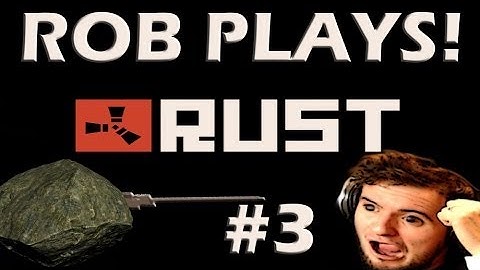 Rust Gameplay Walkthrough Let