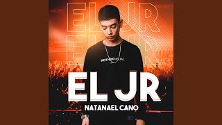 Video thumbnail of "Natanael Cano - El Jr"