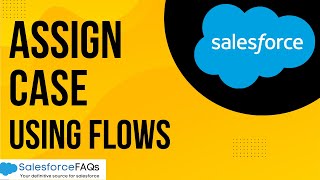 Assign Case in Salesforce using flow | Automate Case Assignment in Salesforce