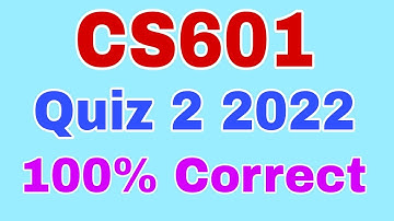 CS601 Quiz 2 2022||Cs601 quiz 2 2022||Cs 601 quiz 2 solved 2022||Cs601 quiz 2 solution 2022
