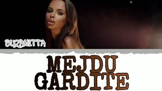 SUZANITTA-MEJDU GARDITE/СУЗАНИТА-МЕЖДУ ГЪРДИТЕ (ТЕКСТ)