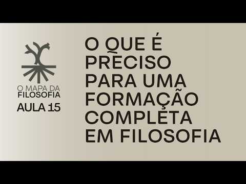 What is needed for a complete philosophical education | Lesson 15 | The Map of Philosophy
