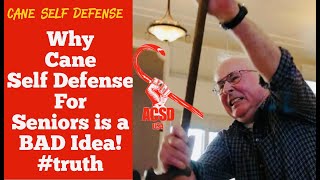 Cane Self Defense: Why Cane Self Defense for Seniors is a BAD Idea!