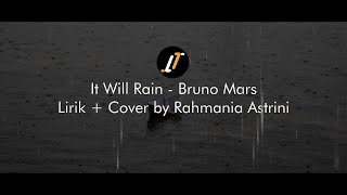 Bruno Mars - It WIll Rain Cover   Lirik by Rahmania Astrini