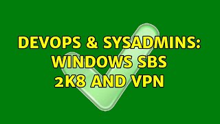 Celebrity DevOps & SysAdmins: Windows SBS 2K8 and VPN (2 Solutions!!) Profile