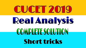 CUCET M.Sc. Mathematics 2019 || Real Anaysis || complete solution ||