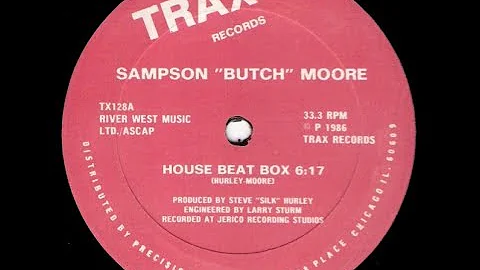 Sampson 'Butch' Moore   House Beat Box