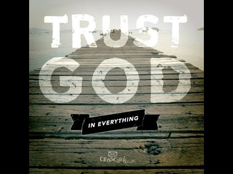 2020 06 14 AM Sermon Trusting God in Everything - YouTube