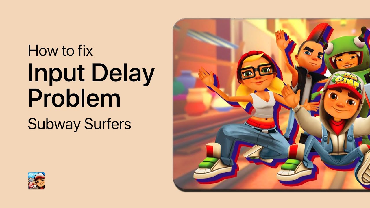 How To Fix Input Delay in Subway Surfers 