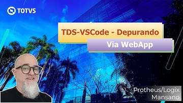 TOTVS - TDS-VSCode - Depurando via WebApp