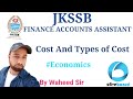 Lec 30 - Cost and types of cost Waheed Sir #Economics  for JKSSB Exams