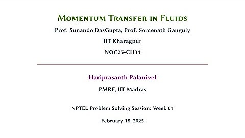 Week 04 | Momentum Transfer in Fluids | NPTEL Problem Solving Session