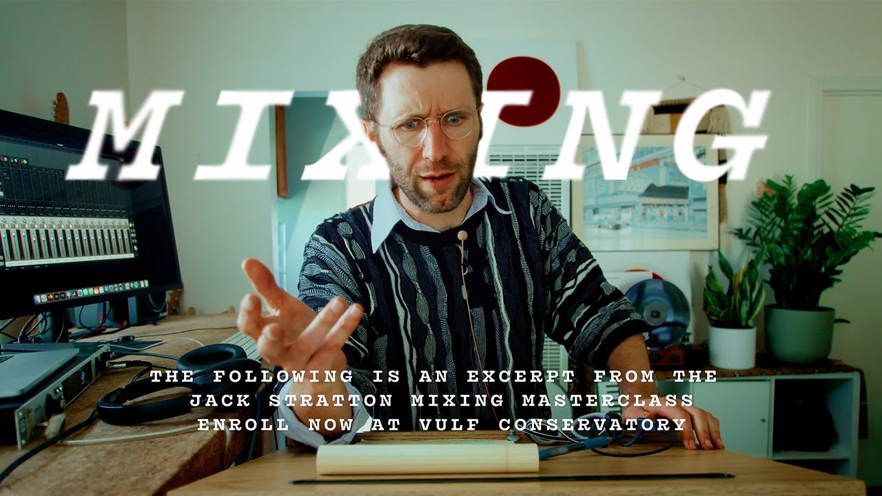 Does Mixing Matter Jack Stratton Mixing Masterclass YouTube