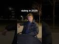 dating in 2025 #shorts #funny #skit #dating #relationship #relatable
